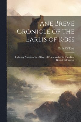 bokomslag Ane Breve Cronicle of the Earlis of Ross