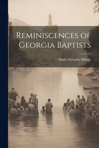 bokomslag Reminiscences of Georgia Baptists