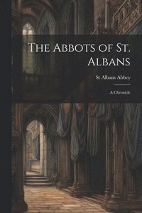 bokomslag The Abbots of St. Albans