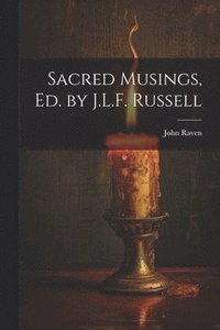 bokomslag Sacred Musings, Ed. by J.L.F. Russell