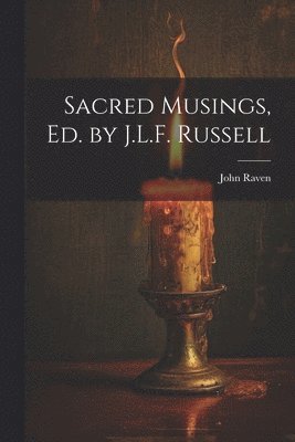 John Raven - Sacred Musings, Ed. by J.L.F. Russell, Häftad