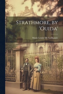 bokomslag Strathmore, by 'ouida'