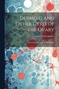 bokomslag Dermoid and Other Cysts of the Ovary