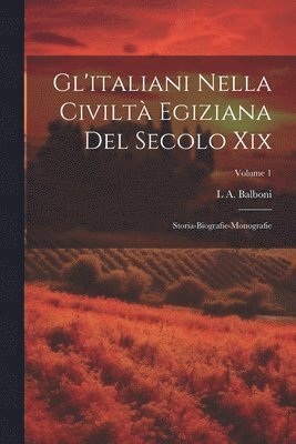 Gl'italiani Nella Civilt Egiziana Del Secolo Xix 1