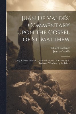 Jun De Valds' Commentary Upon the Gospel of St. Matthew 1