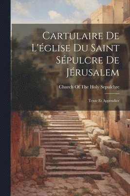 bokomslag Cartulaire De L'église Du Saint Sépulcre De Jérusalem