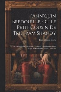bokomslag 'ann'quin Bredouille, Ou Le Petit Cousin De Tristram Shandy