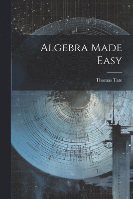 Algebra Made Easy 1