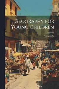 bokomslag Geography for Young Children