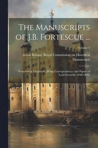 bokomslag The Manuscripts of J.B. Fortescue ...