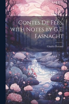bokomslag Contes De Fées, with Notes by G.E. Fasnacht