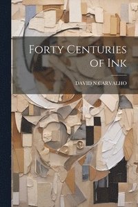 bokomslag Forty Centuries of Ink