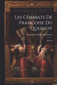 bokomslag Les Combats De Francoise Du Quesnoy