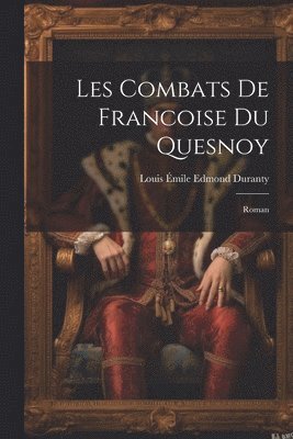 bokomslag Les Combats De Francoise Du Quesnoy