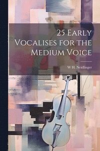 bokomslag 25 Early Vocalises for the Medium Voice