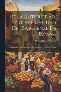 bokomslag De La Antiguedad, Y Universalidad Del Bascuenze En Espaa