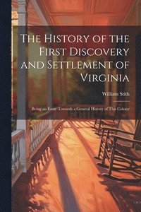 bokomslag The History of the First Discovery and Settlement of Virginia