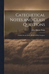 bokomslag Catechetical Notes and Class Questions