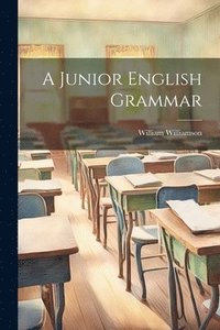 bokomslag A Junior English Grammar