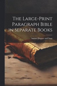 bokomslag The Large-Print Paragraph Bible in Separate Books