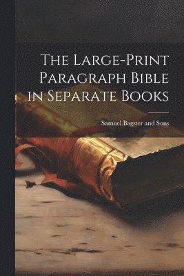 The Large-Print Paragraph Bible in Separate Books 1