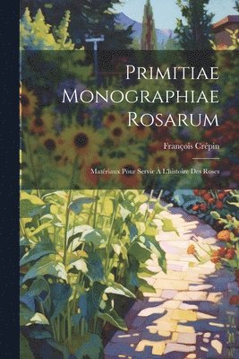 Primitiae monographiae rosarum