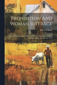 bokomslag Prohibition And Woman Suffrage