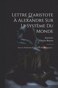 bokomslag Lettre D'aristote  Alexandre Sur Le Systme Du Monde