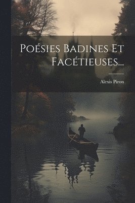 Alexis Piron - Poésies Badines Et Facétieuses..., Häftad