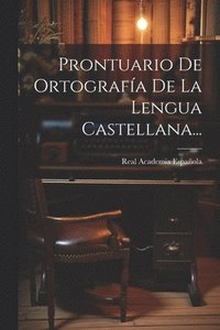 bokomslag Prontuario De Ortografa De La Lengua Castellana...