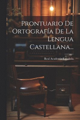 Real Academia Española - Prontuario De Ortografía De La Lengua Castellana..., Häftad