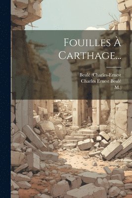 bokomslag Fouilles À Carthage...