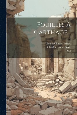 Fouilles  Carthage... 1