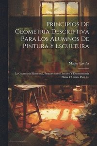 bokomslag Principios De Geometra Descriptiva Para Los Alumnos De Pintura Y Escultura