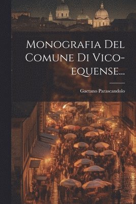 bokomslag Monografia Del Comune Di Vico-equense...