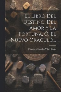 bokomslag El Libro Del Destino, Del Amor Y La Fortuna, , El Nuevo Orculo...