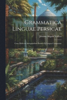 Johann August Vullers - Grammatica Linguae Persicae, Häftad