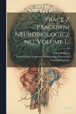 bokomslag Prace Z Pracowni Neurobiologicznej, Volume 1...