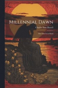 bokomslag Millennial Dawn