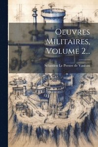 bokomslag Oeuvres Militaires, Volume 2...