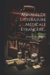 bokomslag Annales De Littérature Médicale Étrangère...
