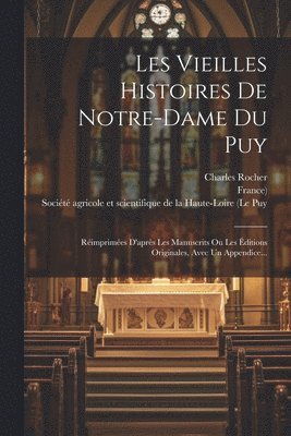 bokomslag Les Vieilles Histoires De Notre-dame Du Puy