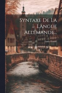 bokomslag Syntaxe De La Langue Allemande...