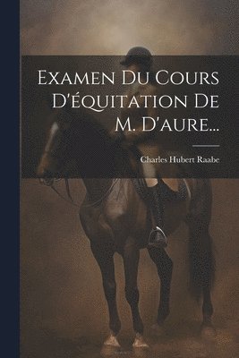 Examen Du Cours D'quitation De M. D'aure... 1