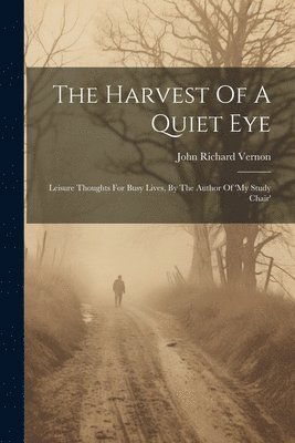 The Harvest Of A Quiet Eye 1