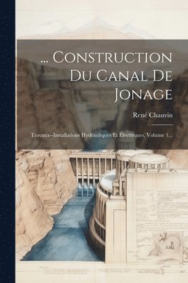 ... Construction Du Canal De Jonage 1