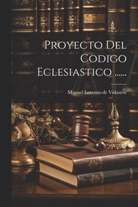 bokomslag Proyecto Del Codigo Eclesiastico ......