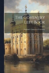 bokomslag The Coventry Leet Book