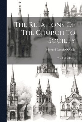 bokomslag The Relations Of The Church To Society