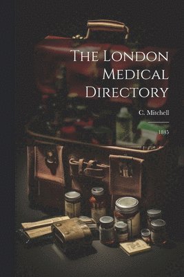 C Mitchell - London Medical Directory, Häftad